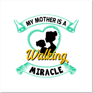 My mother is a walking miracle Posters and Art